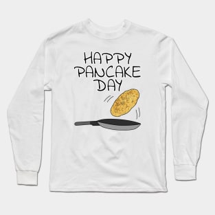 Happy Pancake Day Shrove Tuesday Long Sleeve T-Shirt